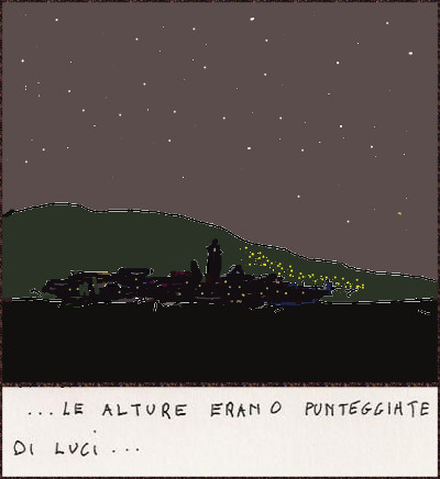 ...le alture erano punteggiate di luci. ...le alture erano punteggiate di luci.